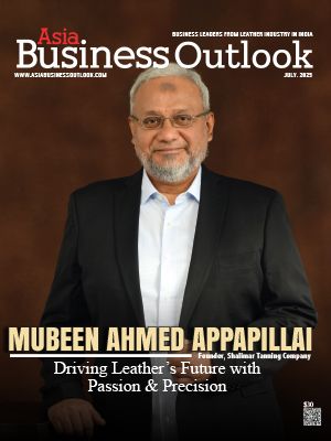 Mubeen Ahmed Appapillai: Driving Leather's Future with Passion & Precision
